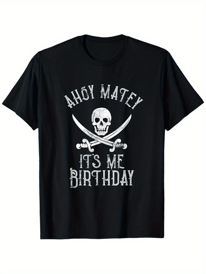 Men's Graphic T-Shirt Ahoy Matey Its Me Birthday Pirate Skull With Crossed Swords