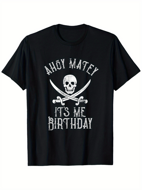 Men's Graphic T-Shirt Ahoy Matey Its Me Birthday Pirate Skull With Crossed Swords