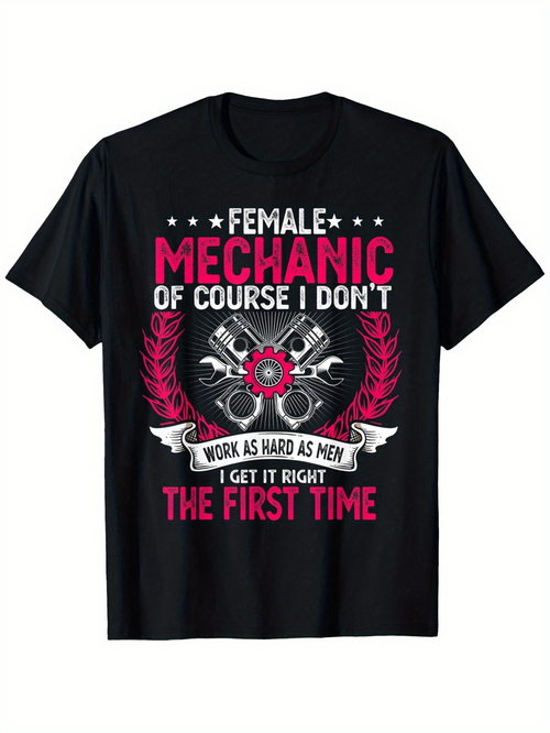 Men's Graphic T-Shirt Female Mechanic I Get It Right The First Time With Engine Pistons Laurel Wreath And Banner
