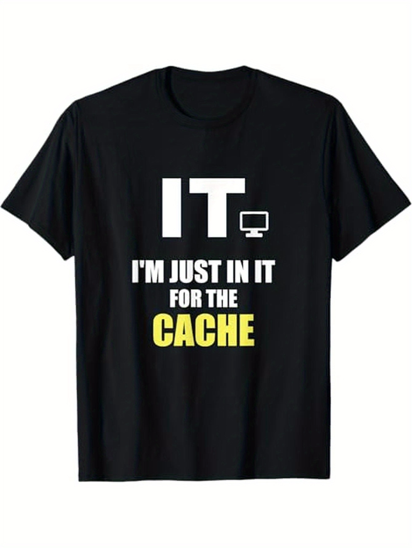 Men's Graphic T-Shirt IT Just In It For The Cache Computer Humor T Shirt