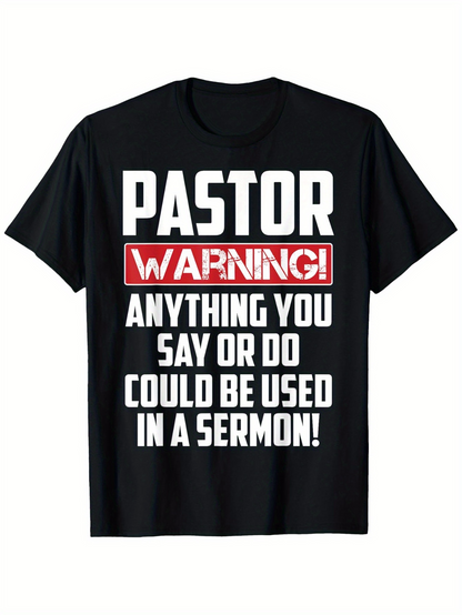 Men's Graphic T-Shirt Pastor Warning Anything You Say Or Do Could Be Used In A Sermon Lettering Design Shirt