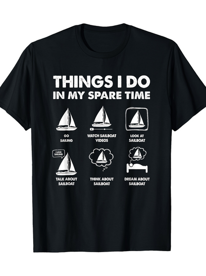 Men's Graphic T-Shirt Things I Do In My Spare Time With Sailboats Dreams And Relaxing Moments