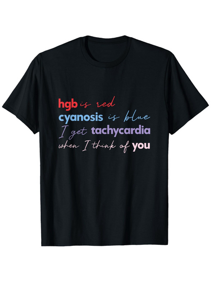 Men's Graphic T-Shirt Hgb Is Red Cyanosis Is Blue I Get Tachycardia When I Think Of You Medical T Shirt