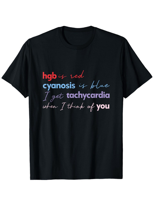 Men's Graphic T-Shirt Hgb Is Red Cyanosis Is Blue I Get Tachycardia When I Think Of You Medical T Shirt