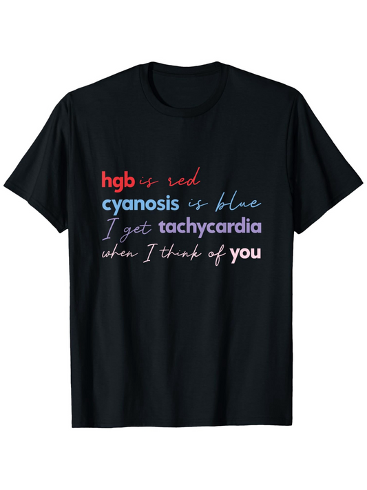 Men's Graphic T-Shirt Hgb Is Red Cyanosis Is Blue I Get Tachycardia When I Think Of You Medical T Shirt