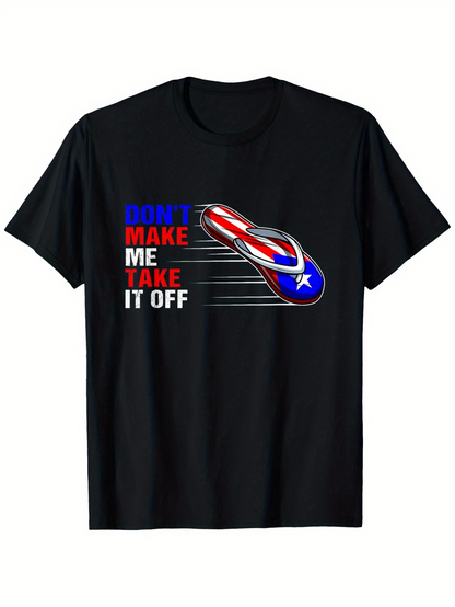 Men's Graphic T-Shirt Dont Make Me Take It Off Slipper Streaking Through Air