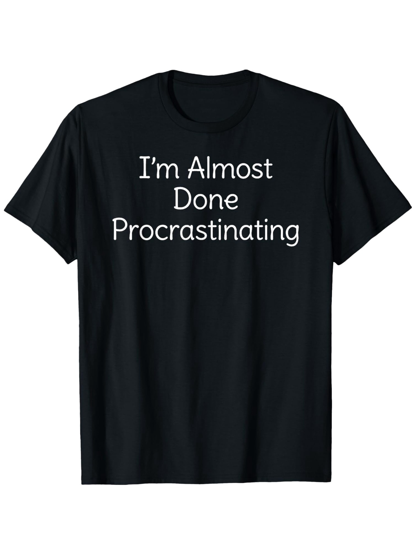 Men's Graphic T-Shirt Im Almost Done Procrastinating Clean Minimalist Letter Statement Black T Shirt