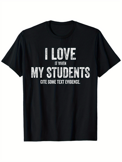 Men's Graphic T-Shirt I Love It When My Students Cite Text Evidence Black Shirt