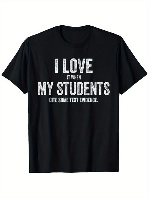 Men's Graphic T-Shirt I Love It When My Students Cite Text Evidence Black Shirt