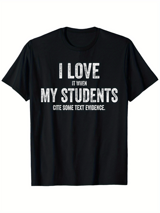 Men's Graphic T-Shirt I Love It When My Students Cite Text Evidence Black Shirt