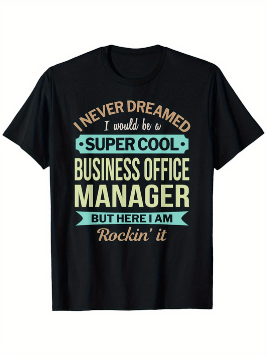Men's Graphic T-Shirt I Never Dreamed Super Cool Business Office Manager Rockin It Typography T Shirt
