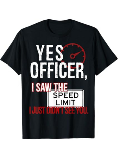 Men's Graphic T-Shirt Yes Officer I Saw The Speed Limit Sign Road Warning Graphic T Shirt