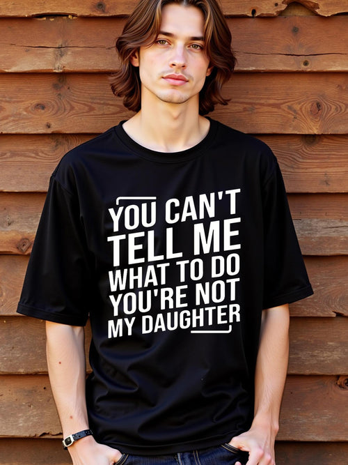 Men's Graphic T-Shirt You Cant Tell Me What To Do Bold White Statement On Black Shirt