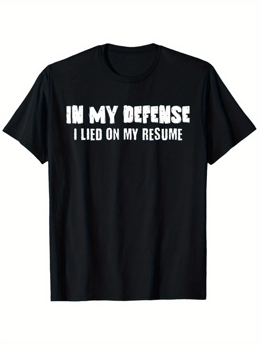 Men's Graphic T-Shirt In My Defense I Lied On My Resume Bold White Text Statement