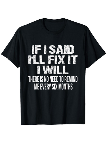 Men's Graphic T-Shirt If I Said I Will Fix It Grunge Statement With Bold White Block Letters