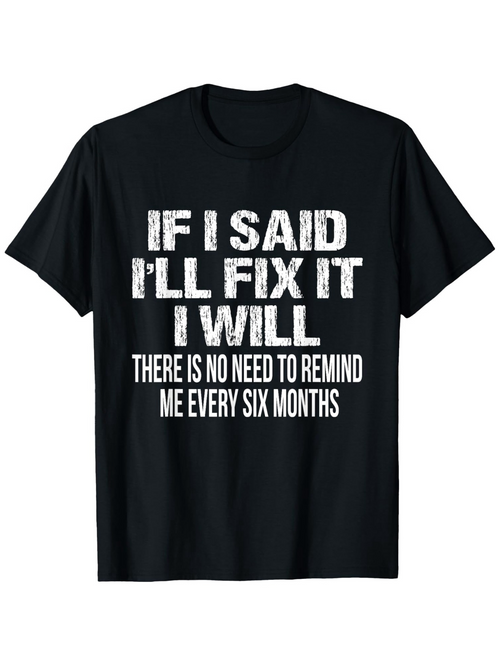 Men's Graphic T-Shirt If I Said I Will Fix It Grunge Statement With Bold White Block Letters