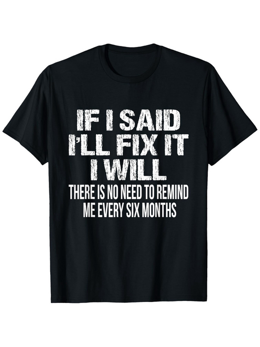 Men's Graphic T-Shirt If I Said I Will Fix It Grunge Statement With Bold White Block Letters
