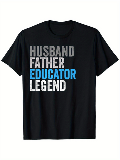 Men's Graphic T-Shirt Husband Father Educator Legend Bold Contrasting Text Over Black Cotton T Shirt