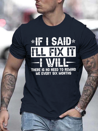 Men's Graphic T-Shirt If I Said I Will Fix It Bold White Statement Letters T Shirt