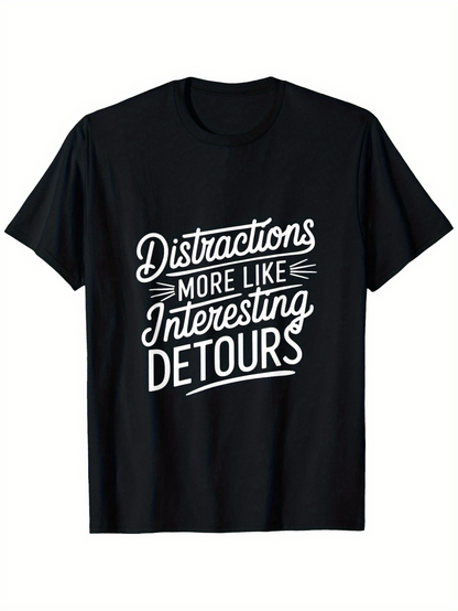 Men's Graphic T-Shirt Distractions More Like Interesting Detours Bold White Handwritten Lettering T Shirt