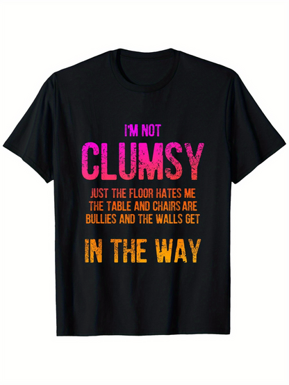 Men's Graphic T-Shirt Im Not Clumsy The Floor Hates Me And Things Get In The Way T Shirt