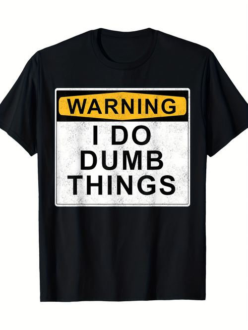 Men's Graphic T-Shirt Warning I Do Dumb Things With Bold Letters Simple Graphic T Shirt