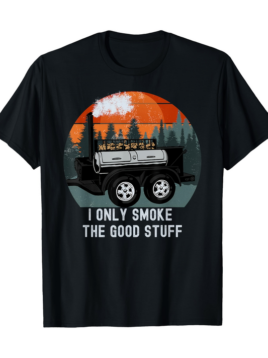 Men's Graphic T-Shirt I Only Smoke The Good Stuff Forest Mountains Sunset Heavy Duty Truck