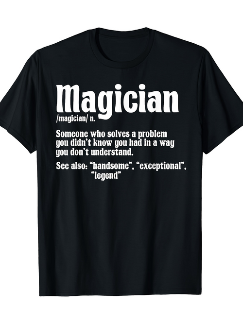 Men's Graphic T-Shirt Magician Problem Solver With Clever Statement Black T Shirt