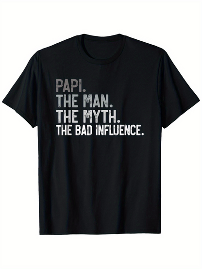 Men's Graphic T-Shirt Papi The Man The Myth The Bad Influence Statement Typography Shirt