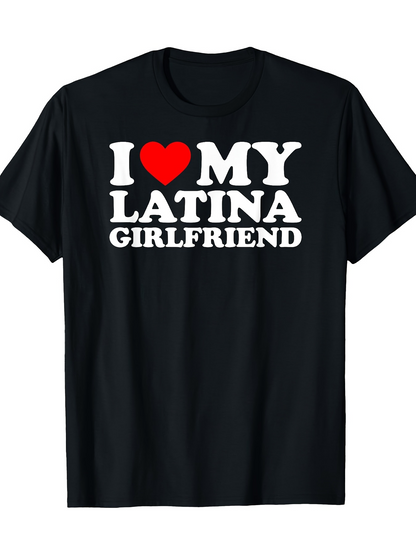 Men's Graphic T-Shirt I Love My Latina Girlfriend Bold Text With Red Heart Graphic