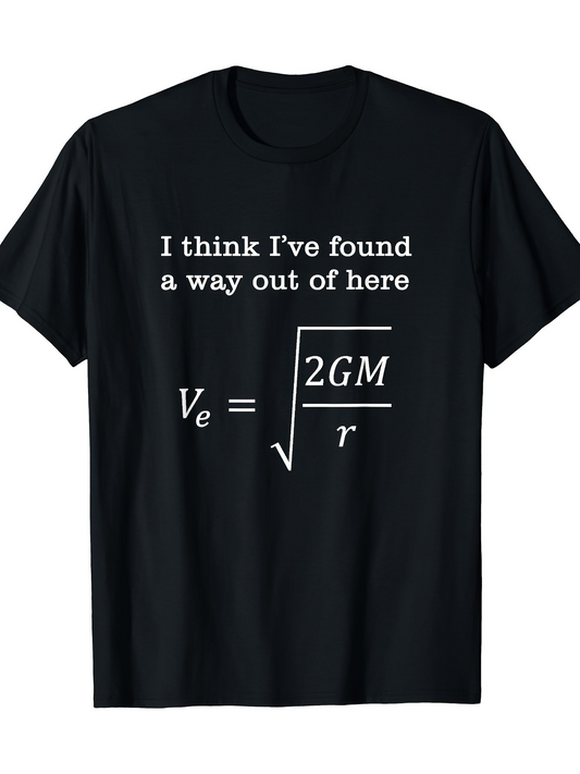 Men's Graphic T-Shirt I Think Ive Found A Way Out Of Here Physics Formula On Black Shirt