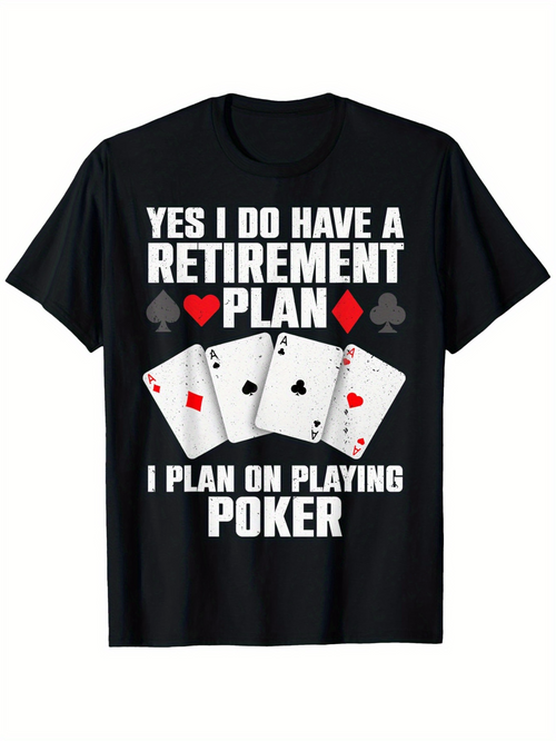 Men's Graphic T-Shirt Yes I Do Have A Retirement Plan Poker Cards And Casino Elements Poker