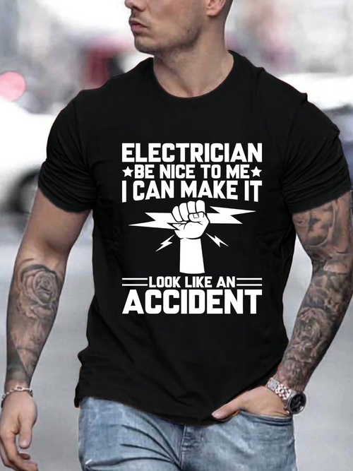 Men's Graphic T-Shirt Electrician Be Nice To Me I Can Make It Look Like An Accident Raised Fist With Stylized Rays Surrounding Central Graphic Black Shirt
