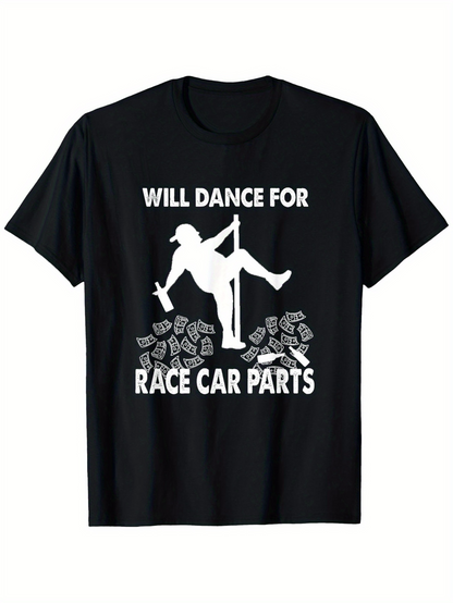 Men's Graphic T-Shirt Will Dance For Race Car Parts Silhouette On Money Pole Dancer Graphic T Shirt