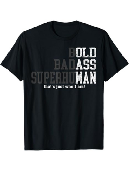 Men's Graphic T-Shirt Bold Bad Superhuman Thats Just Who I Am Statement Man