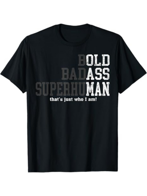 Men's Graphic T-Shirt Bold Bad Superhuman Thats Just Who I Am Statement Man