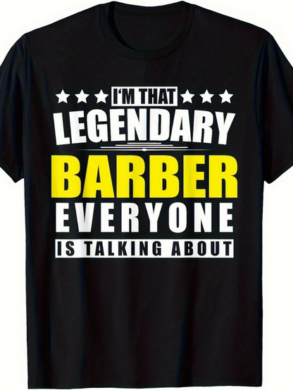 Men's Graphic T-Shirt Im That Legendary Barber Everyone Is Talking About Bold Statement Typography T Shirt
