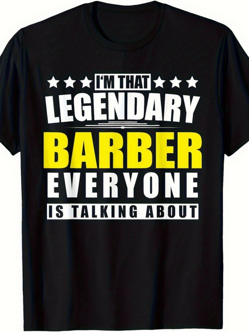 Men's Graphic T-Shirt Im That Legendary Barber Everyone Is Talking About Bold Statement Typography T Shirt