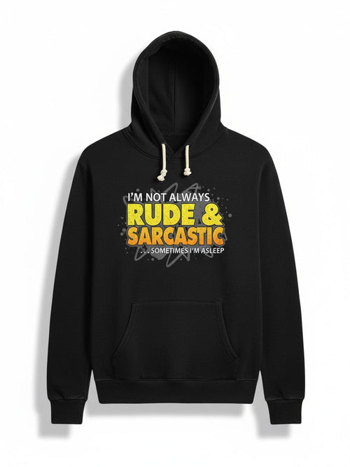 Men's Graphic Hoodie Im Not Always Rude And Sarcastic Sometimes Im Asleep Hoodie