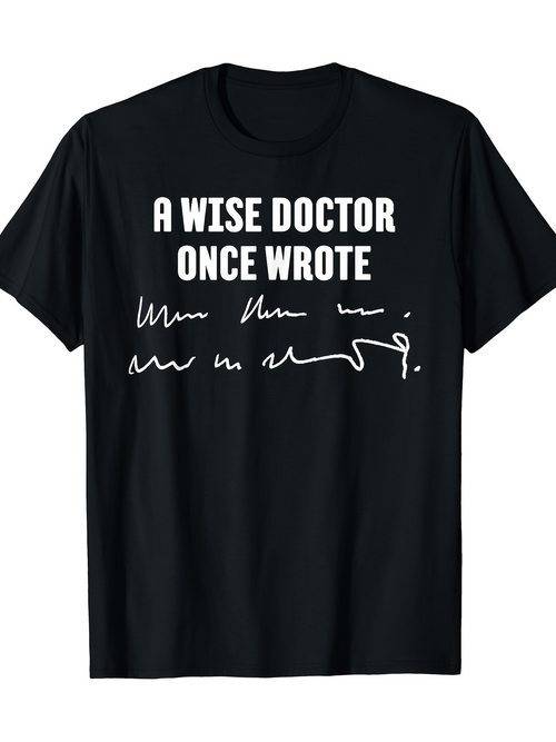 Men's Graphic T-Shirt A Wise Doctor Once Wrote Humorous Scribbled Words With Playful White Handwriting Letter