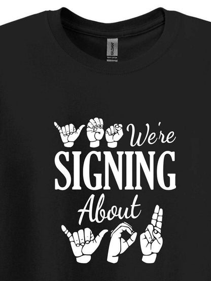 Men's Graphic T-Shirt We Are Signing About Language Communication Hands T Shirt