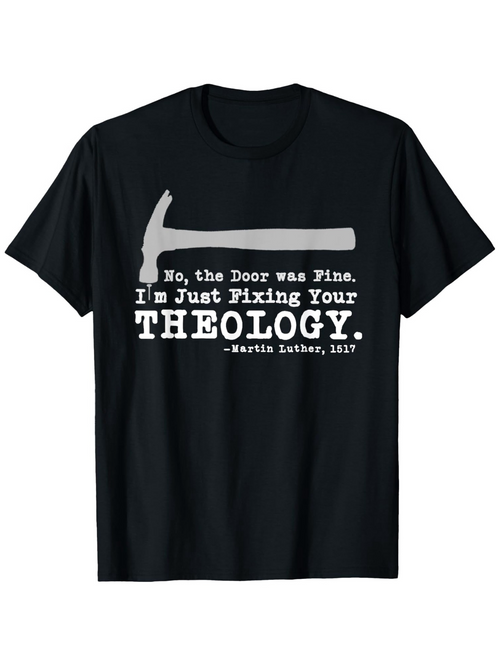 Men's Graphic T-Shirt No The Door Was Fine Theology Statement With Hammer