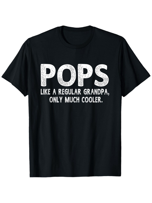 Men's Graphic T-Shirt Pops Like A Regular Grandpa Only Much Cooler White Grunge Text On Plain Black Fabric T Shirt