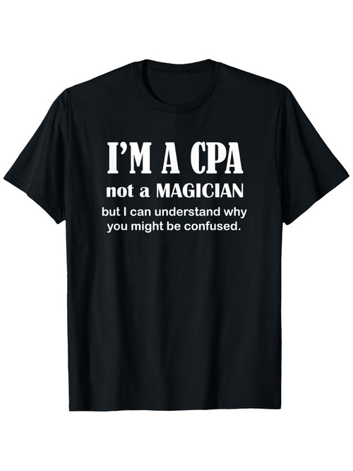 Men's Graphic T-Shirt Im A Cpa Not A Magician Funny White Text On Black Classic Statement T Shirt