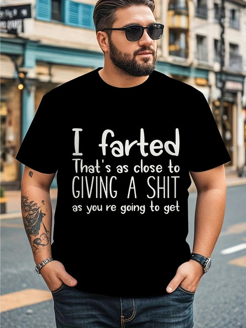 Men's Graphic T-Shirt I Farted Close To Giving A Shit Statement Shirt