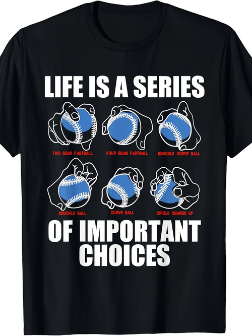 Men's Graphic T-Shirt Life Is A Series Of Important Choices With Six Different Hand Grips Holding Blue Baseball