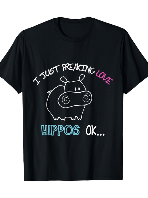 Men's Graphic T-Shirt I Just Freaking Love Hippos Ok Playful Typography With Cute Hippopotamus Cartoon