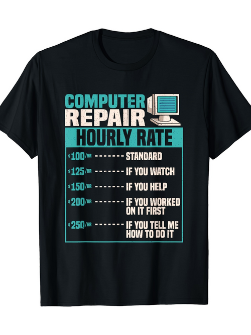 Men's Graphic T-Shirt Computer Repair Humor Hourly Rate Guide With Small Retro Desktop Computer