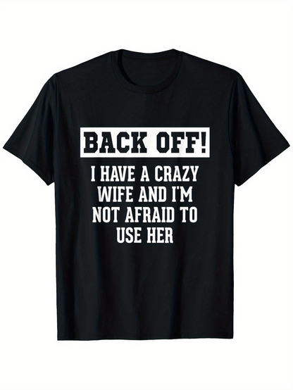 Men's Graphic T-Shirt Back Off I Have A Crazy Wife Funny Statement Letter Print Tee