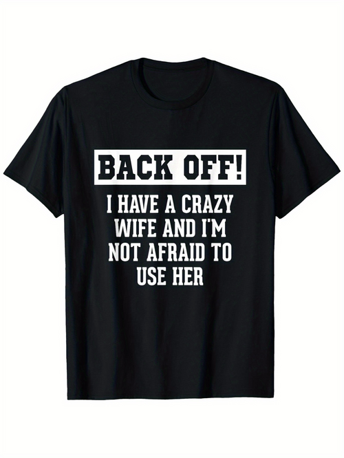 Men's Graphic T-Shirt Back Off I Have A Crazy Wife Funny Statement Letter Print Tee